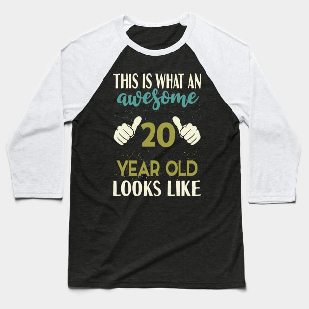 This is What an Awesome 20 Year Old Looks Like Baseball T-Shirt by Tesszero